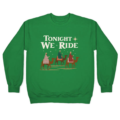 Tonight We Ride Crewneck Sweatshirt