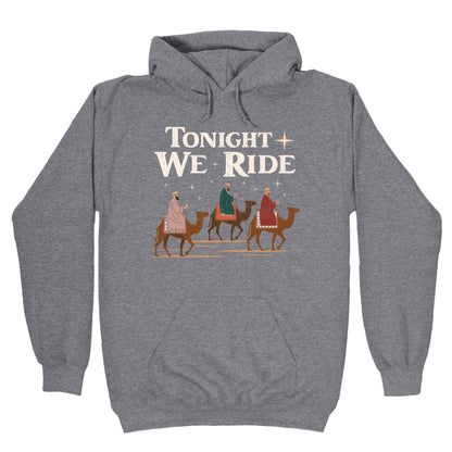 Tonight We Ride Hoodie