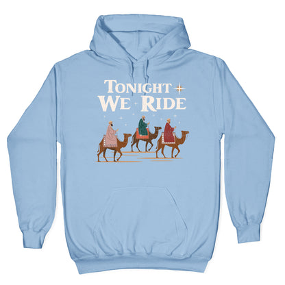 Tonight We Ride Hoodie
