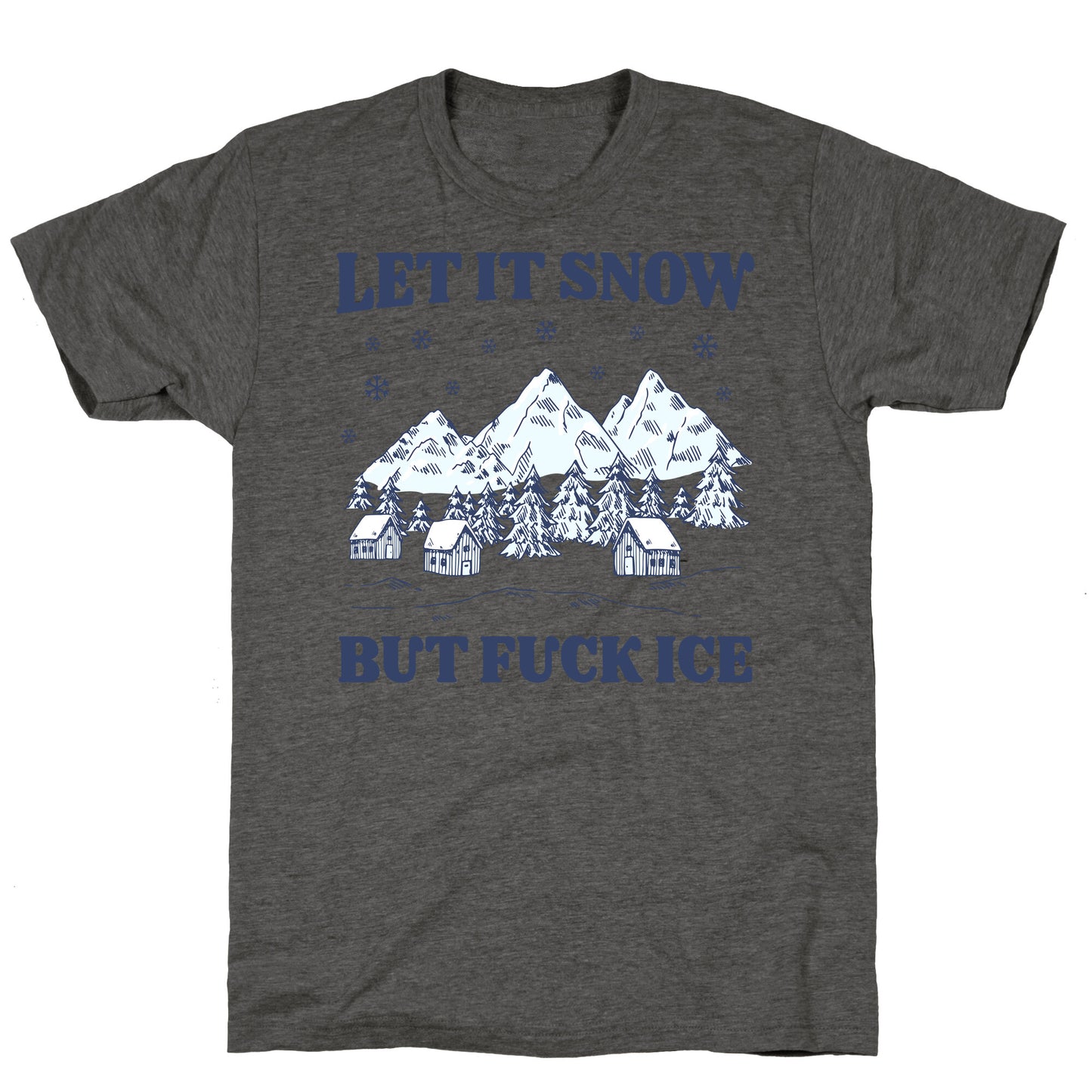 Let It Snow But Fuck ICE Unisex Triblend Tee