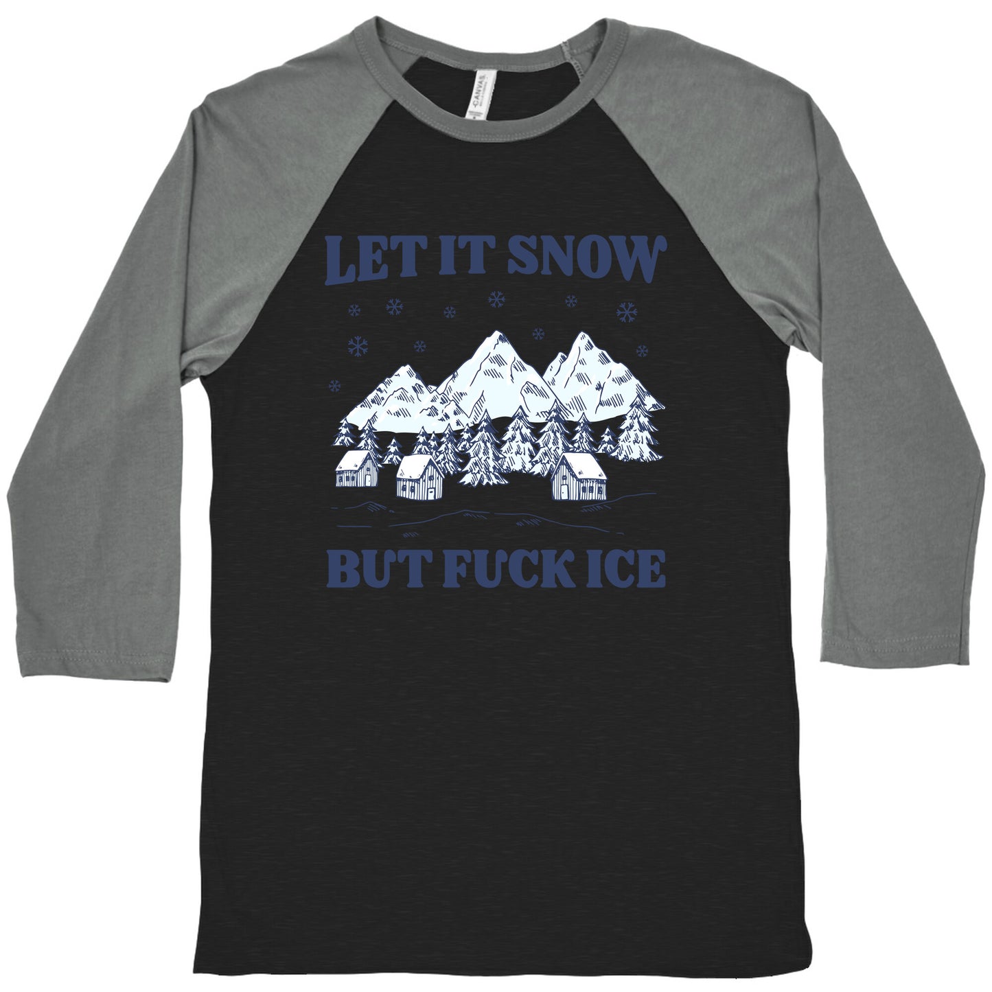 Let It Snow But Fuck ICE Baseball Tee