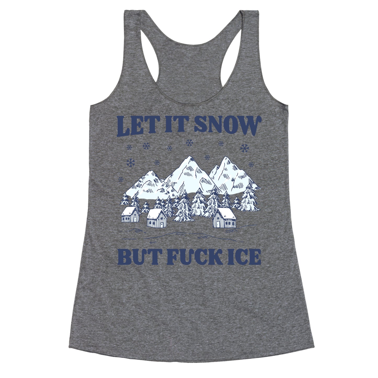 Let It Snow But Fuck ICE Racerback Tank