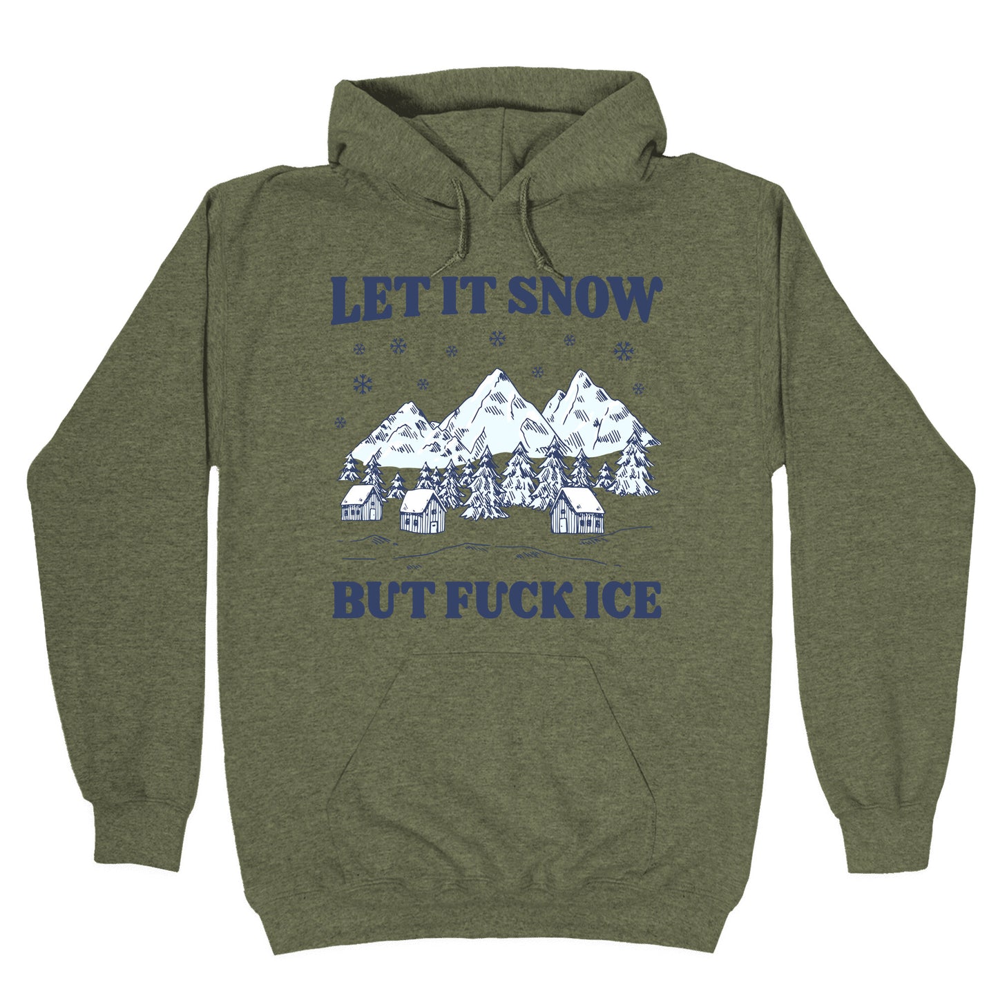 Let It Snow But Fuck ICE Hoodie