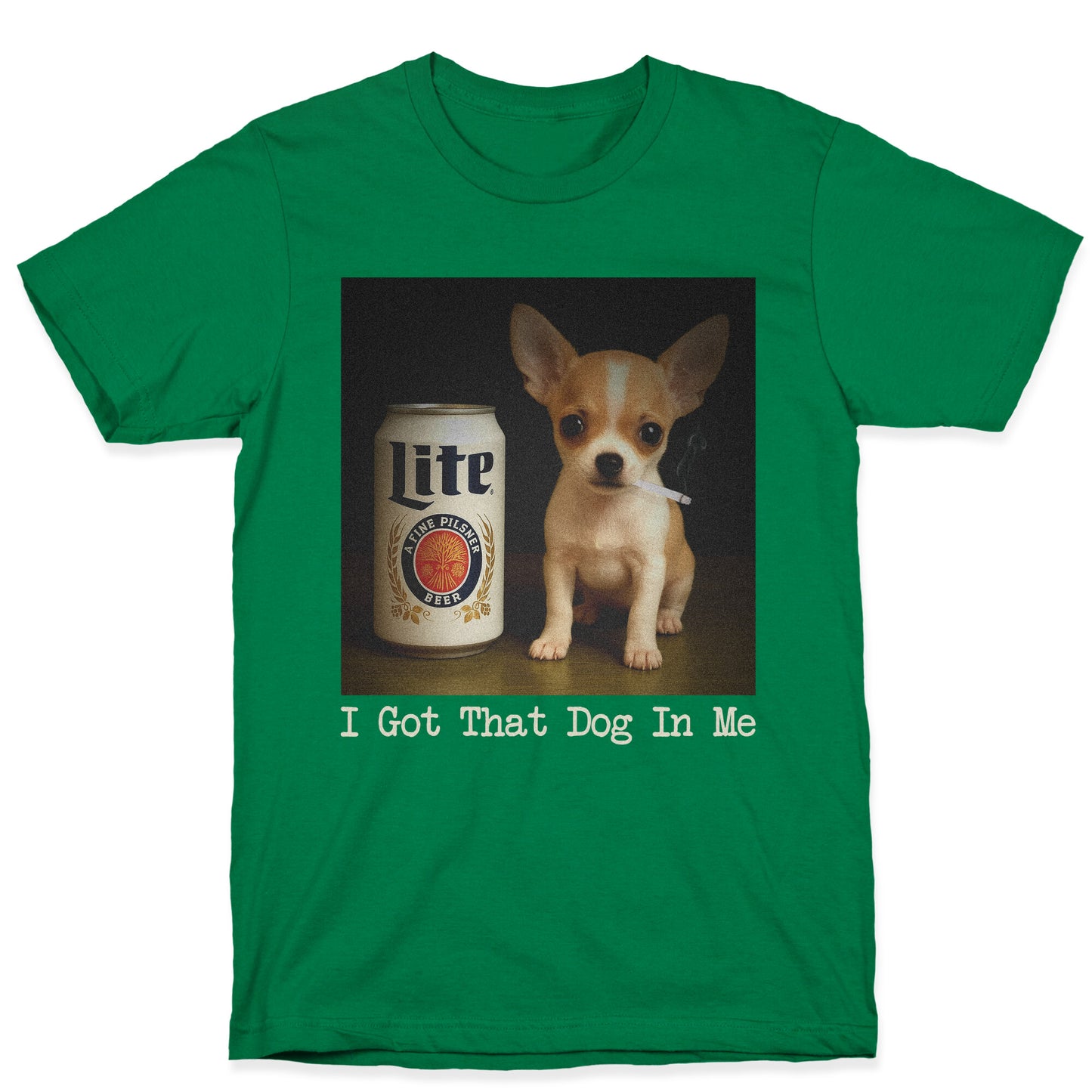 I Got That Dog In Me Shirt T-Shirt