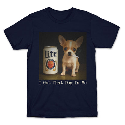 I Got That Dog In Me Shirt T-Shirt