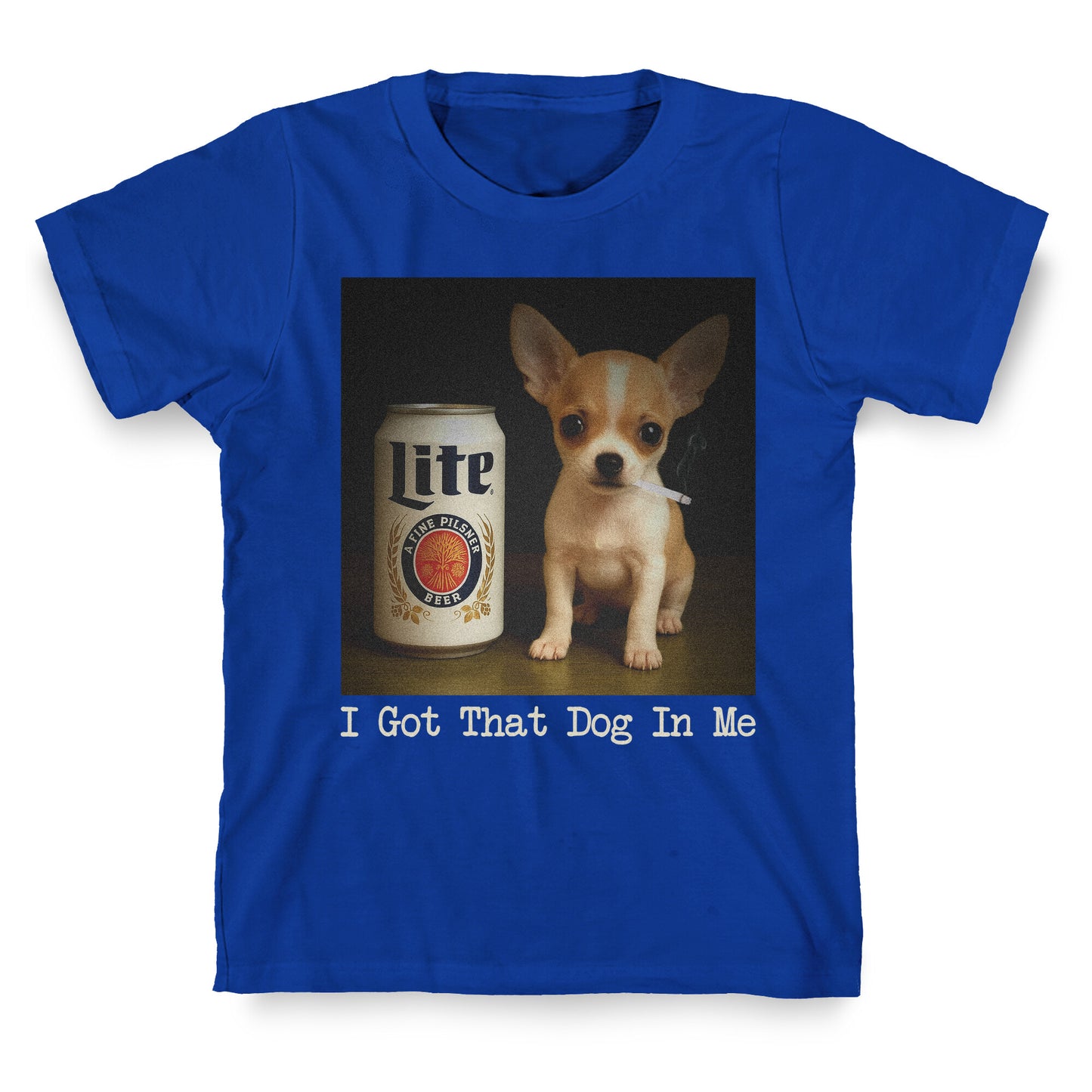 I Got That Dog In Me Shirt T-Shirt