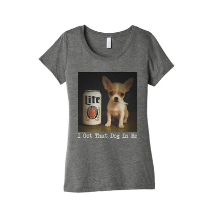 I Got That Dog In Me Shirt Womens Triblend Tee