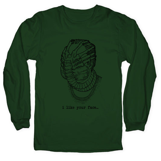I Like Your Face Longsleeve Tee