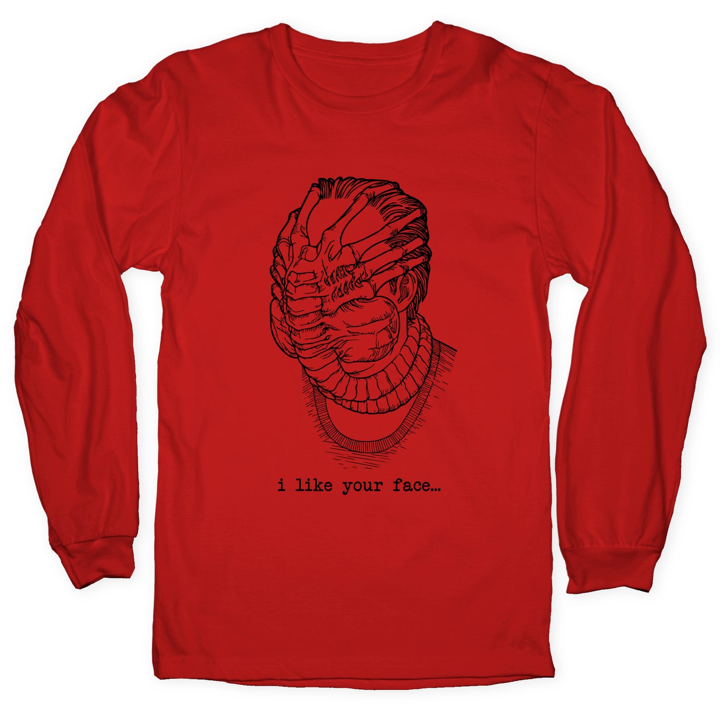 I Like Your Face Longsleeve Tee