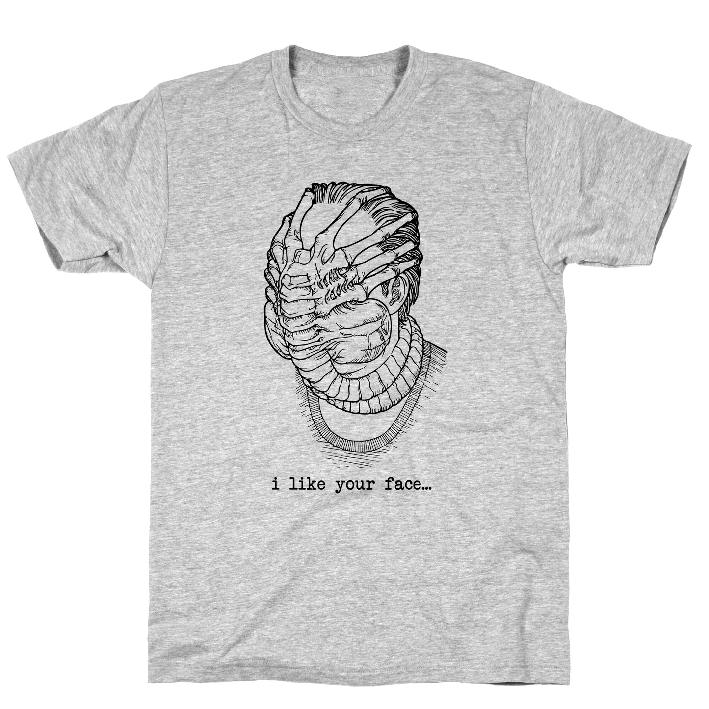I Like Your Face T-Shirt