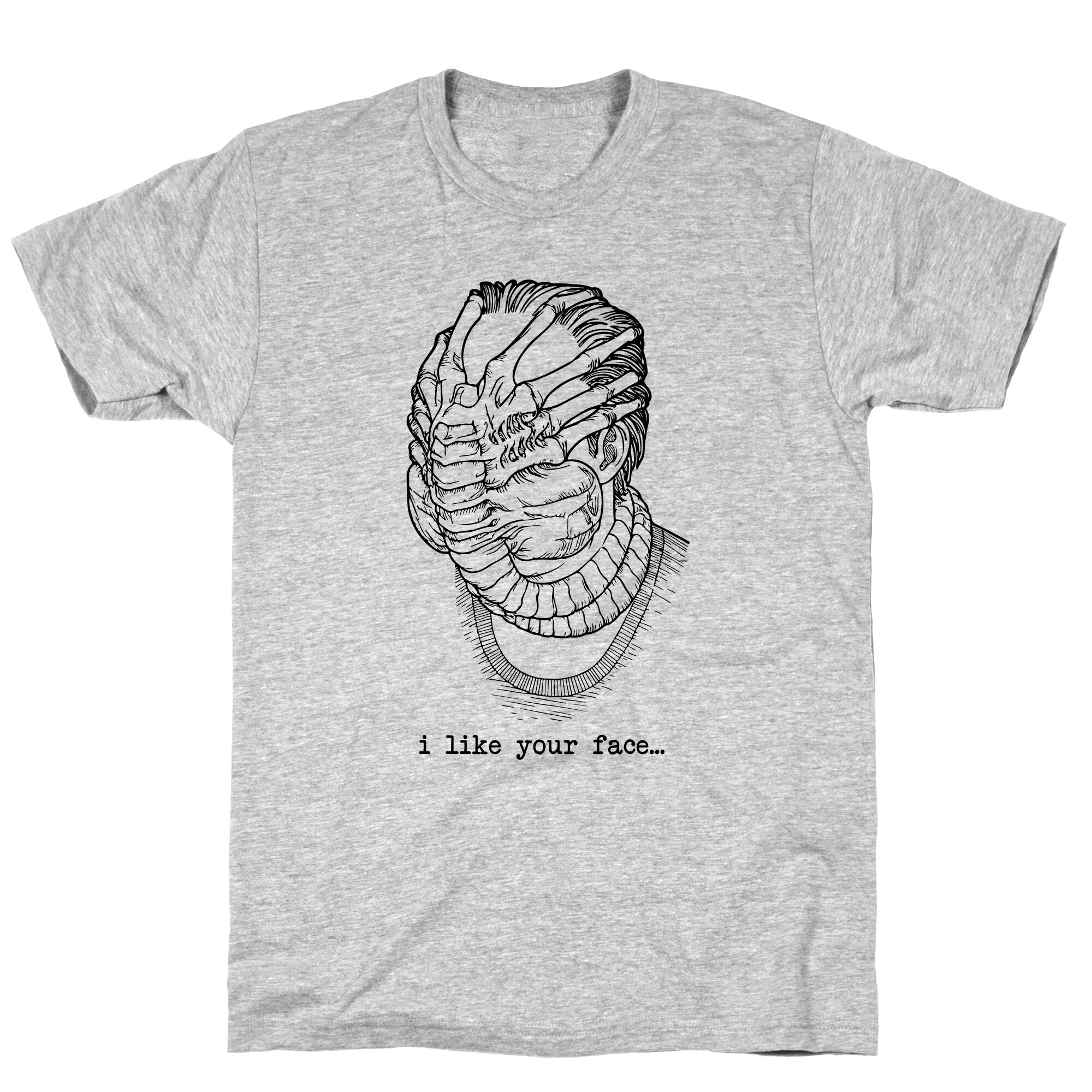 I Like Your Face T-Shirt