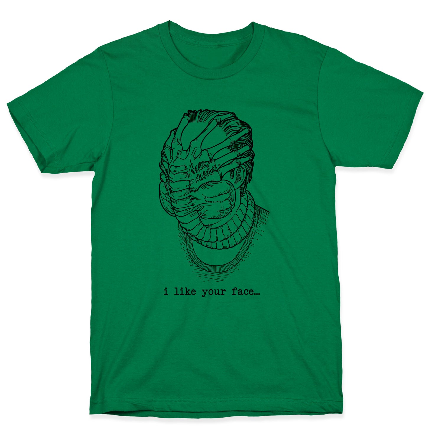 I Like Your Face T-Shirt