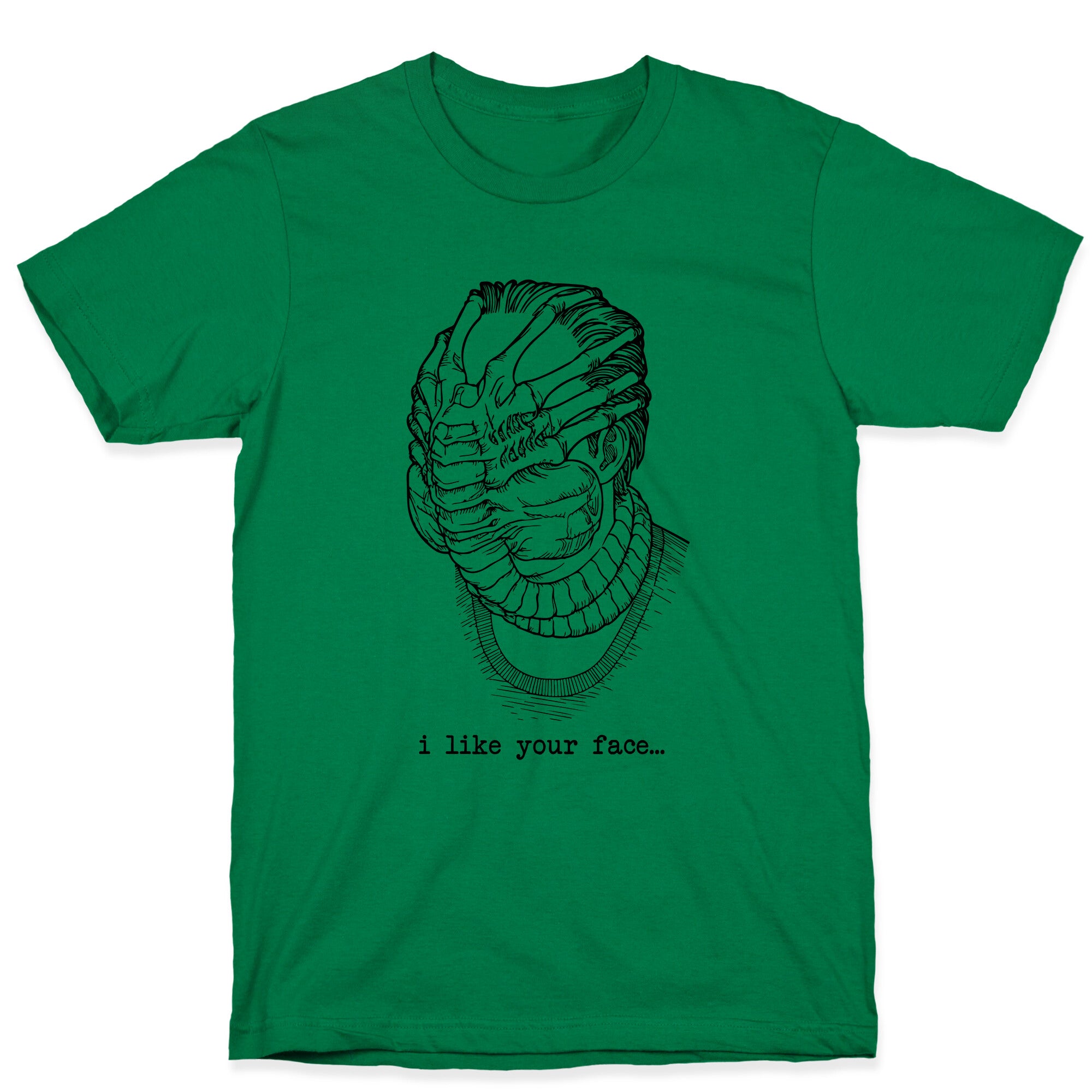 I Like Your Face T-Shirt