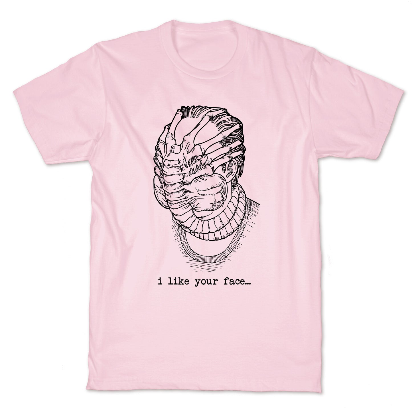 I Like Your Face T-Shirt