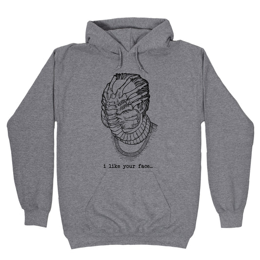 I Like Your Face Hoodie