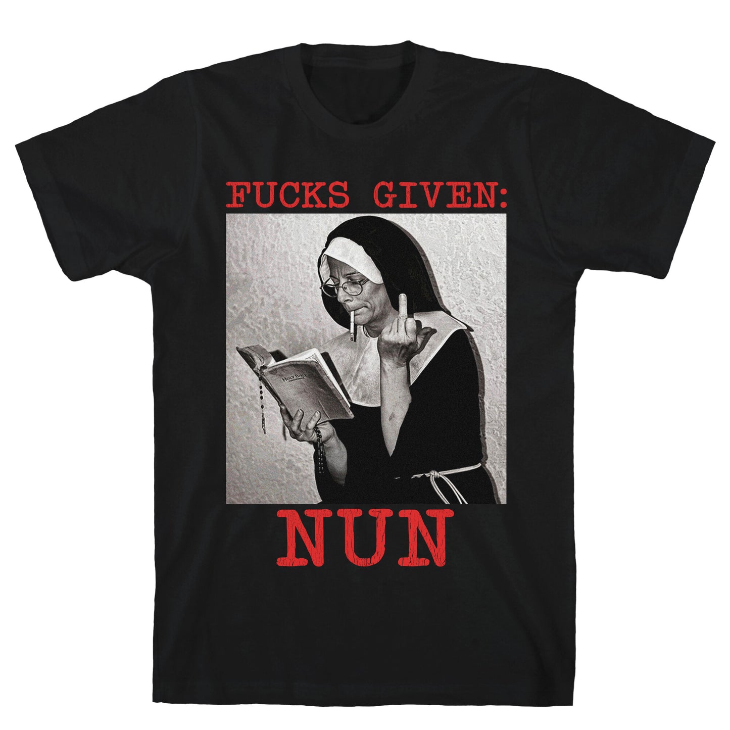 Fucks Given: Nun T-Shirt