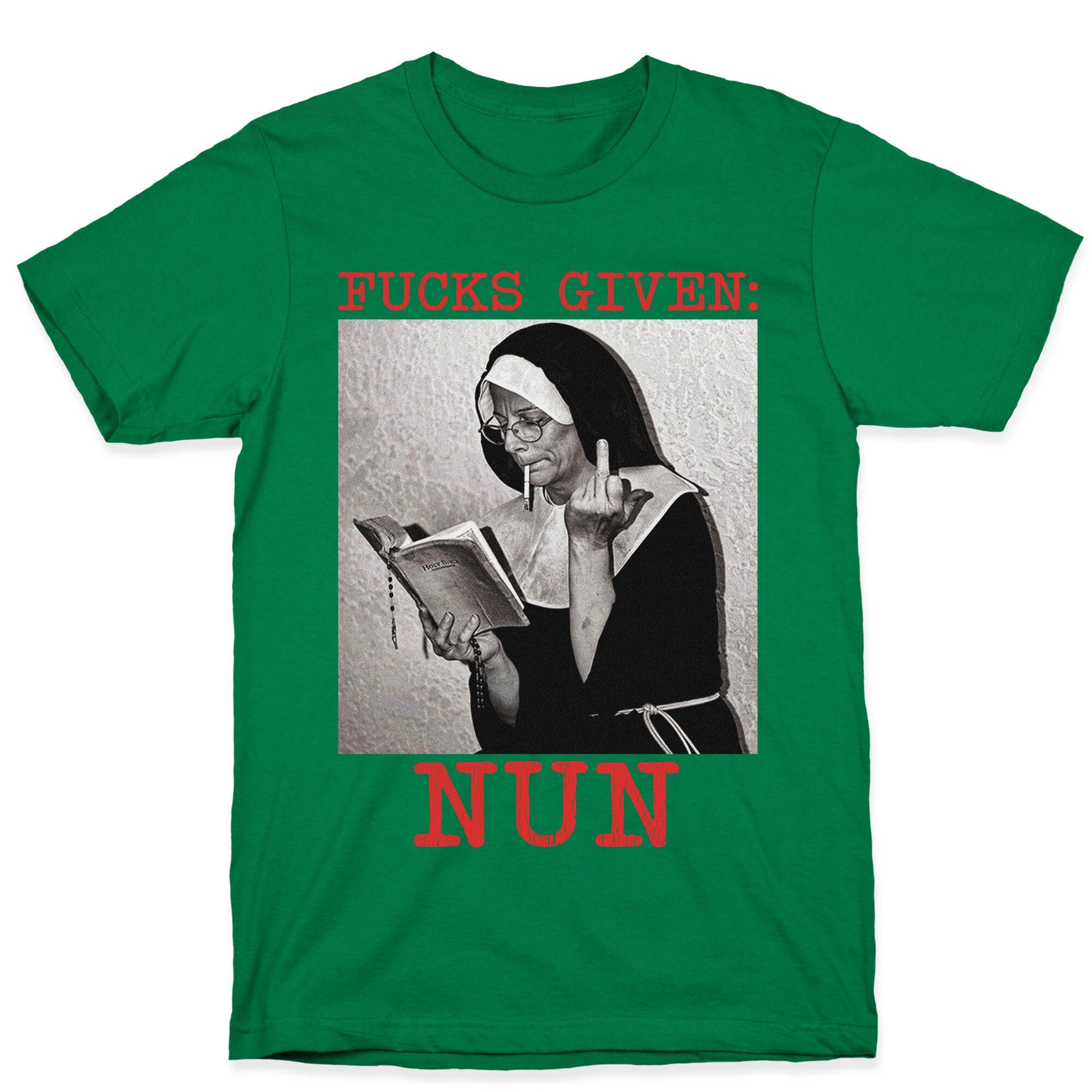 Fucks Given: Nun T-Shirt
