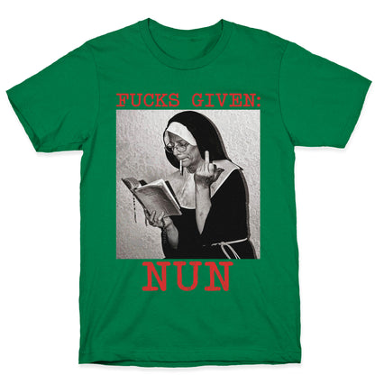 Fucks Given: Nun T-Shirt
