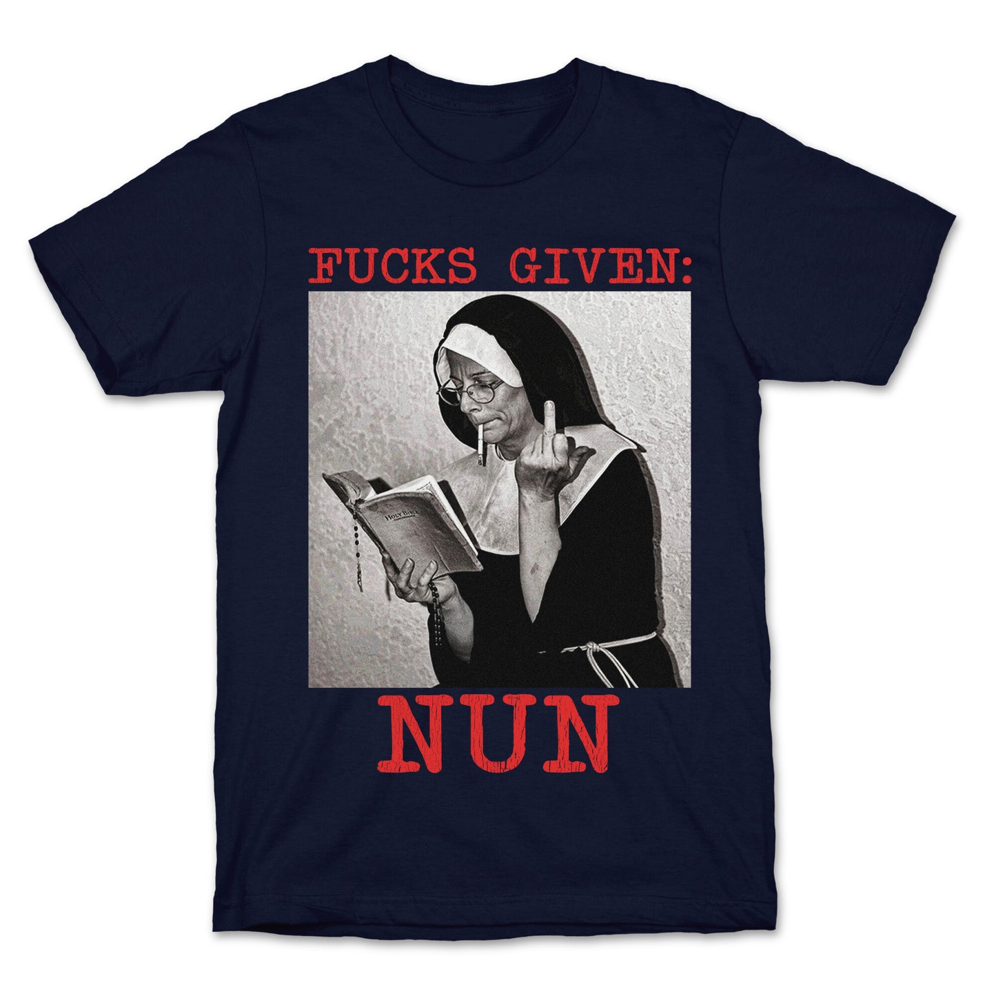 Fucks Given: Nun T-Shirt