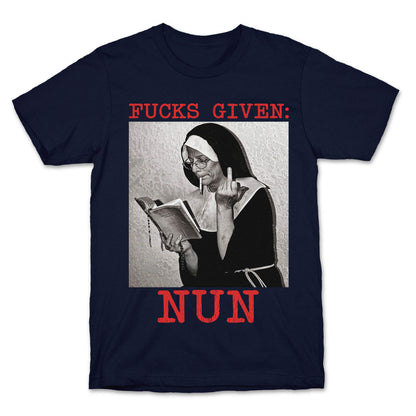 Fucks Given: Nun T-Shirt