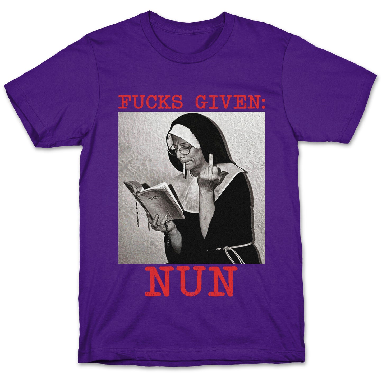 Fucks Given: Nun T-Shirt