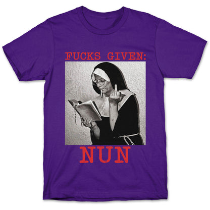 Fucks Given: Nun T-Shirt