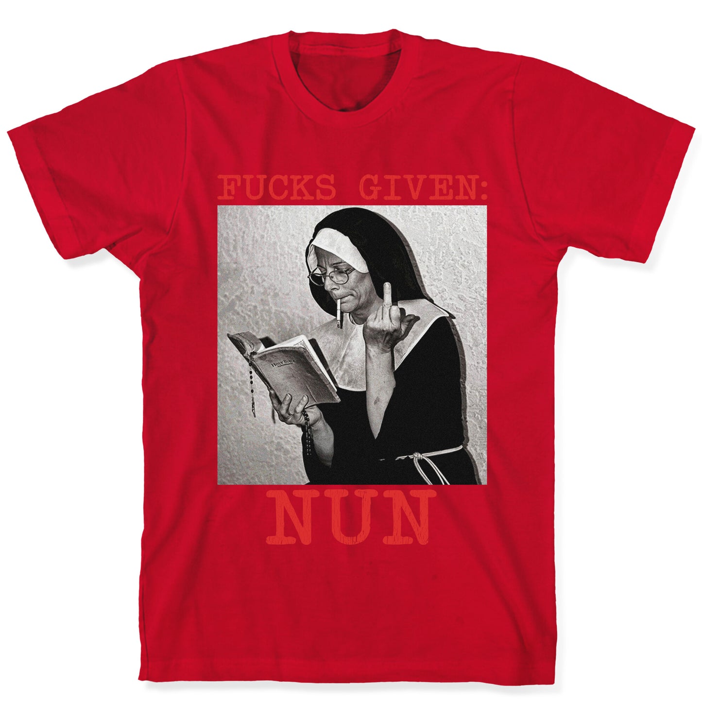 Fucks Given: Nun T-Shirt