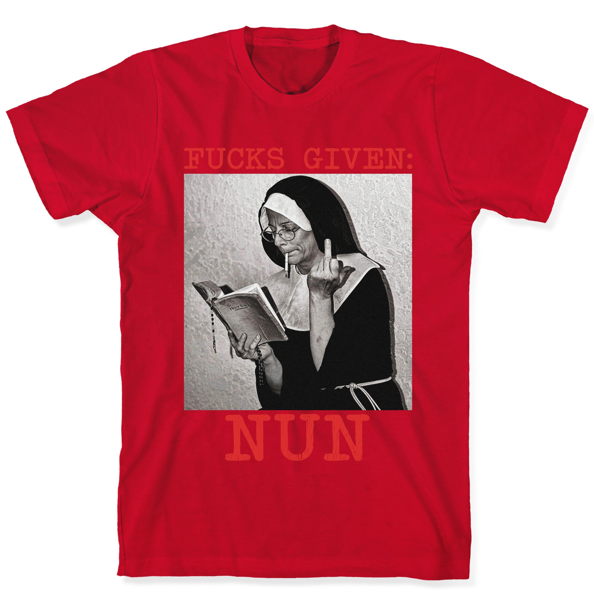 Fucks Given: Nun T-Shirt