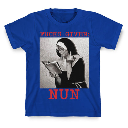 Fucks Given: Nun T-Shirt