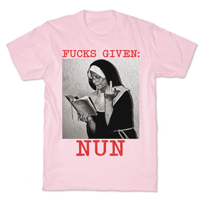 Fucks Given: Nun T-Shirt
