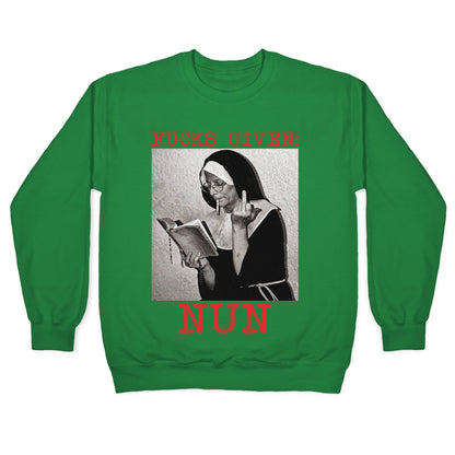 Fucks Given: Nun Crewneck Sweatshirt