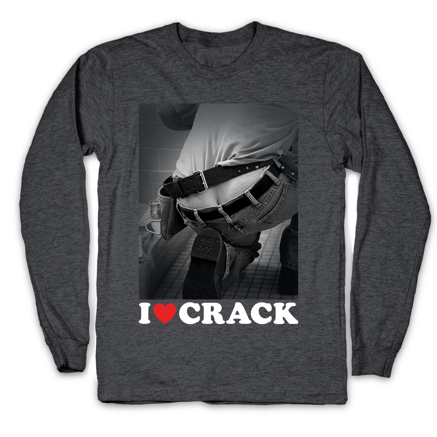 I Love Crack Longsleeve Tee