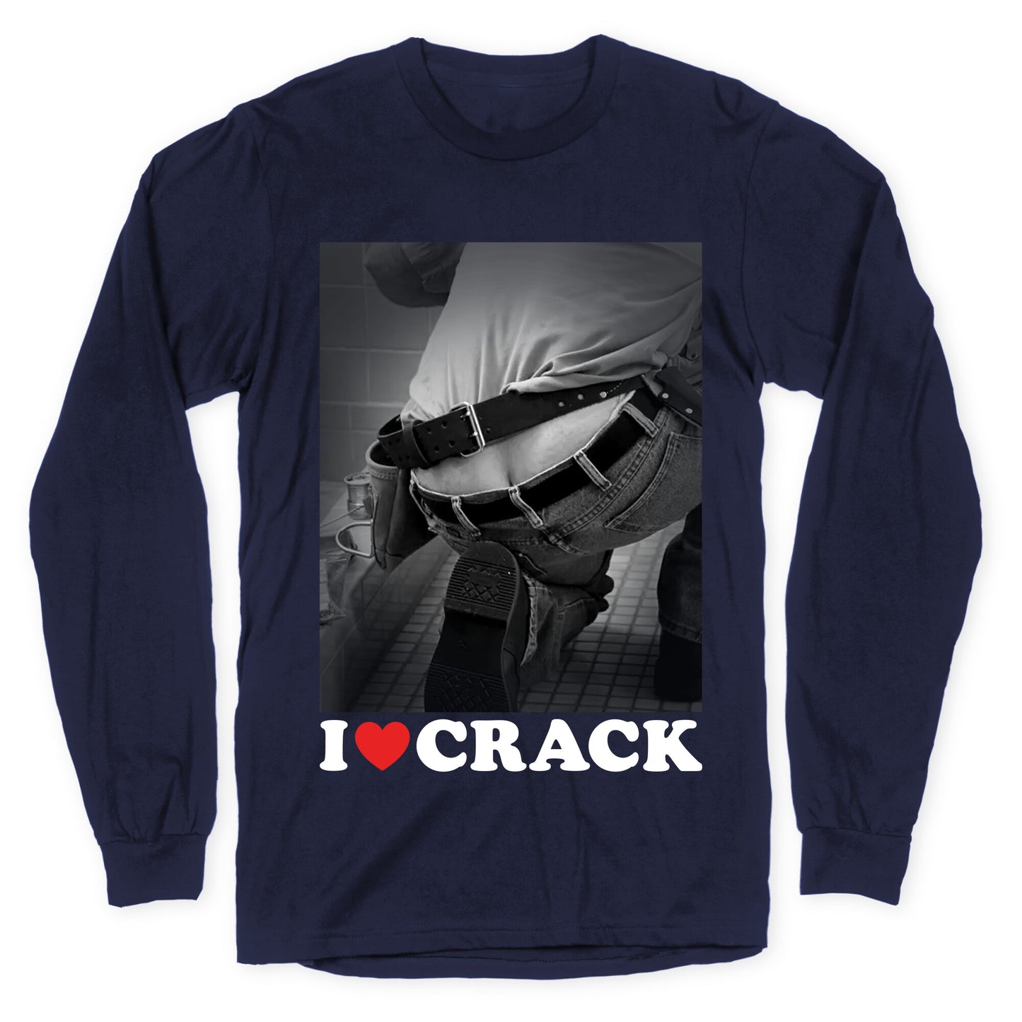 I Love Crack Longsleeve Tee