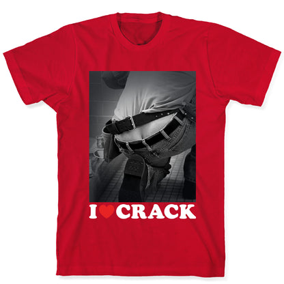 I Love Crack T-Shirt