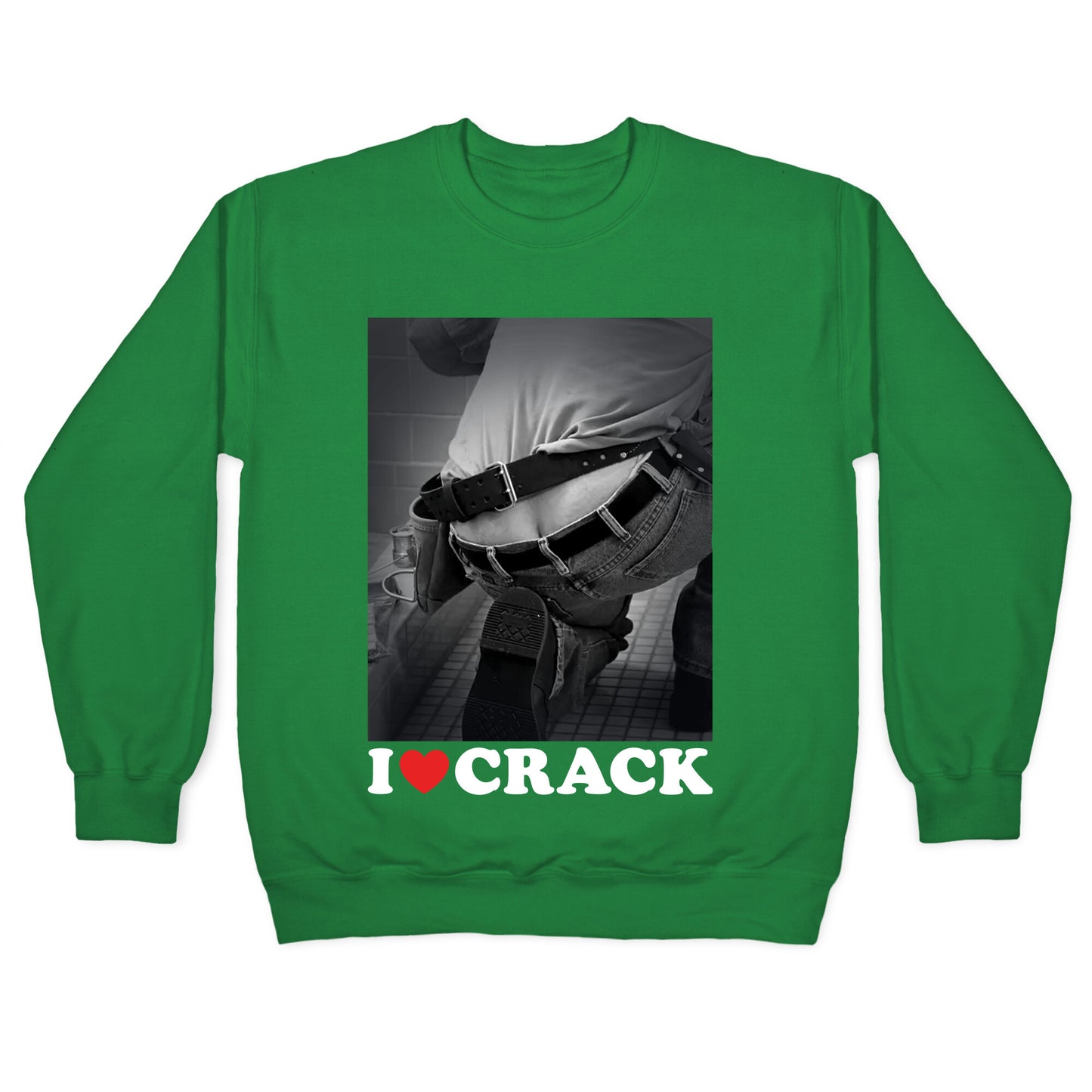 I Love Crack Crewneck Sweatshirt