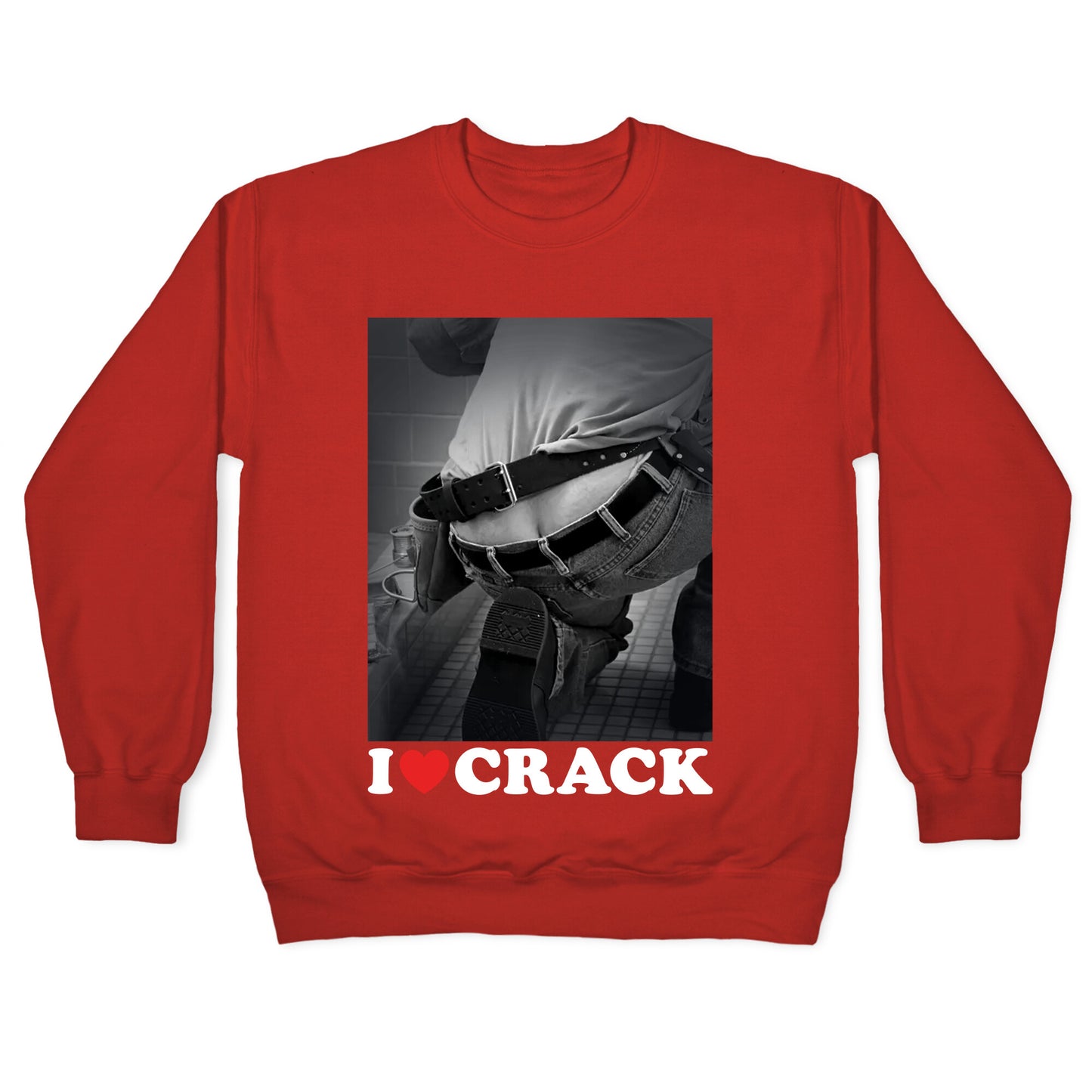 I Love Crack Crewneck Sweatshirt