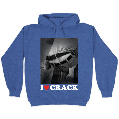 I Love Crack Hoodie