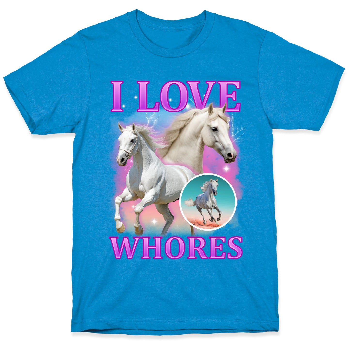 I Love Whores T-Shirt