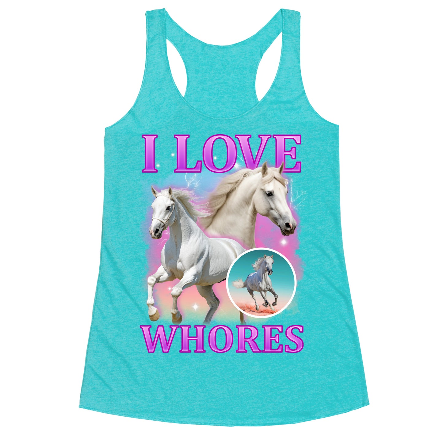 I Love Whores Racerback Tank