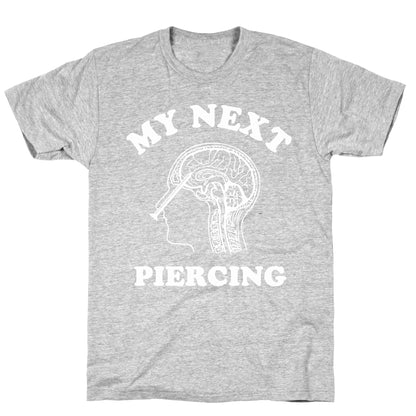 My Next Piercing T-Shirt