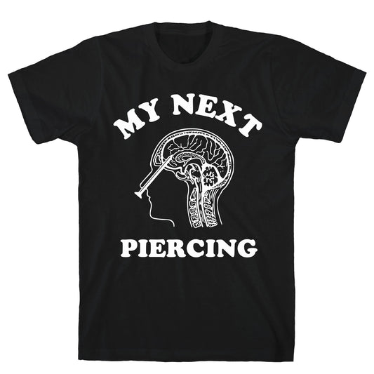 My Next Piercing T-Shirt