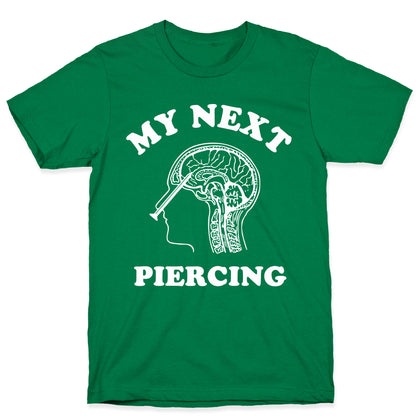 My Next Piercing T-Shirt