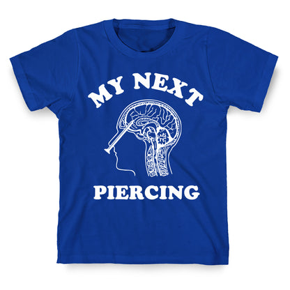 My Next Piercing T-Shirt