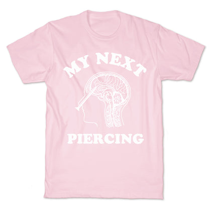 My Next Piercing T-Shirt