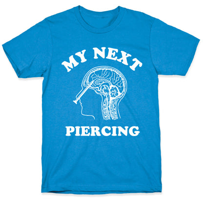 My Next Piercing T-Shirt