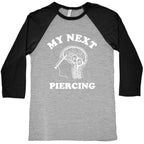 My Next Piercing Baseball Tee