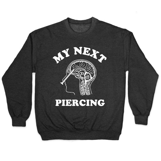 My Next Piercing Crewneck Sweatshirt