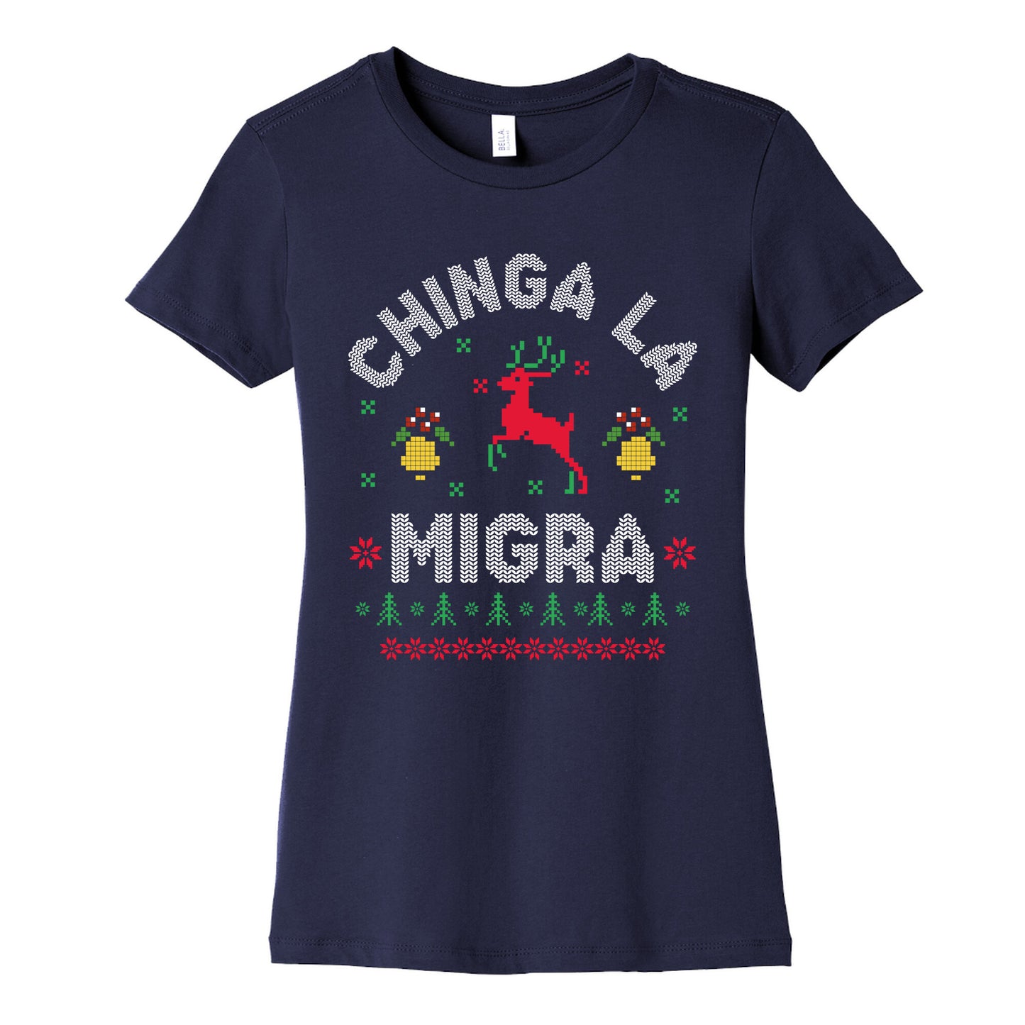 Chinga La Migra Christmas Womens Cotton Tee
