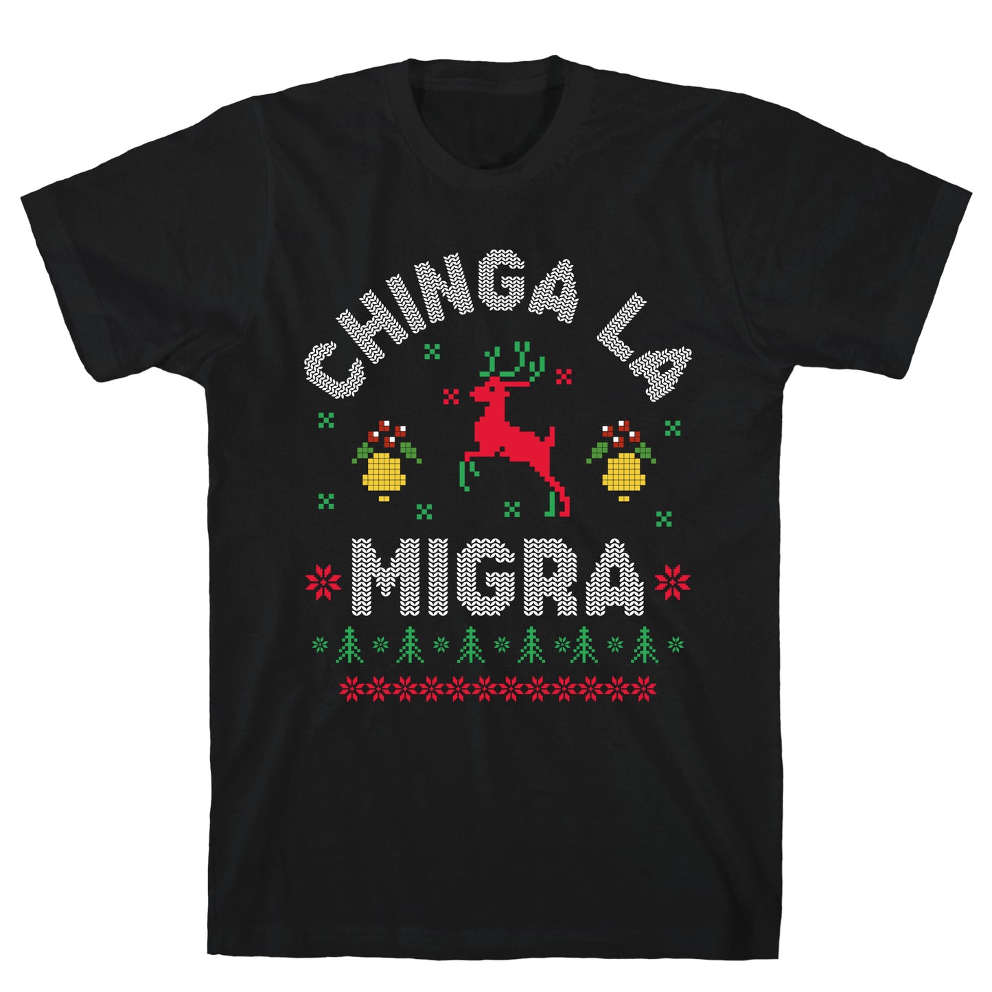 Chinga La Migra Christmas T-Shirt