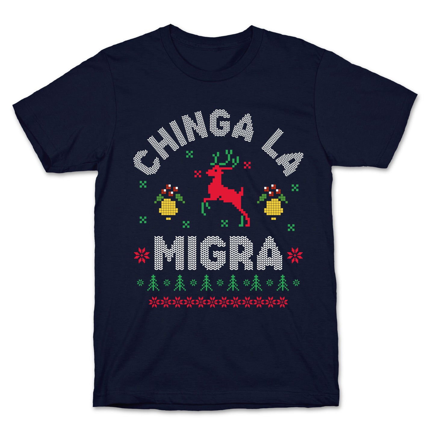 Chinga La Migra Christmas T-Shirt